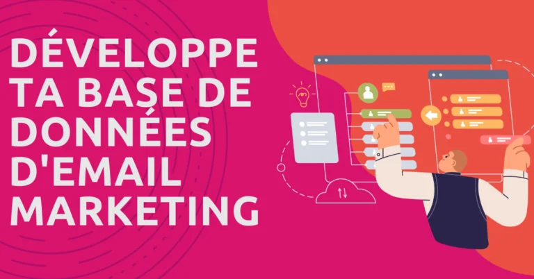 Comment développer ta base de données d’email marketing