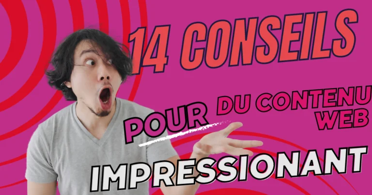 14 conseils pour rédiger un contenu de site Web impressionnant