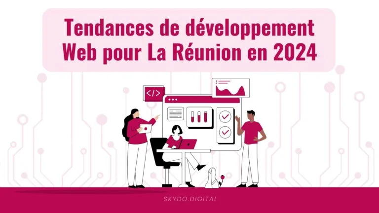 Tendances de développement Web pour La Réunion en 2024