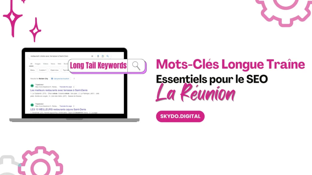 Mots-Clés Longue Traîne sont Essentiels pour le SEO à La Réunion