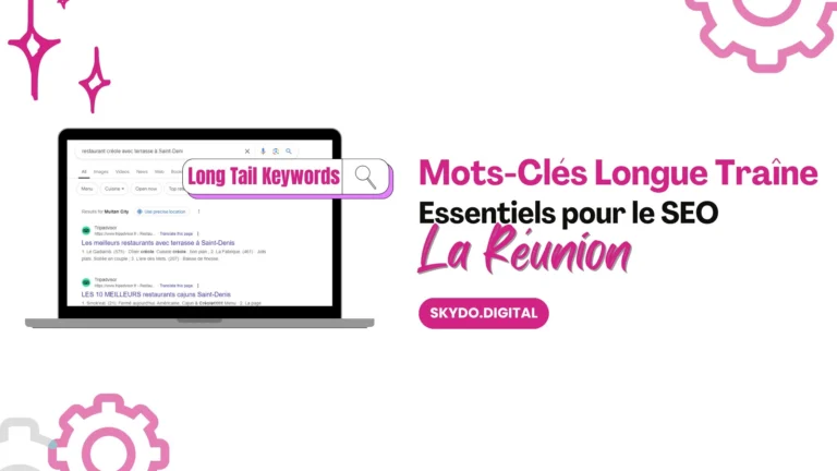 Pourquoi les Mots-Clés Longue Traîne sont Essentiels pour le SEO à La Réunion