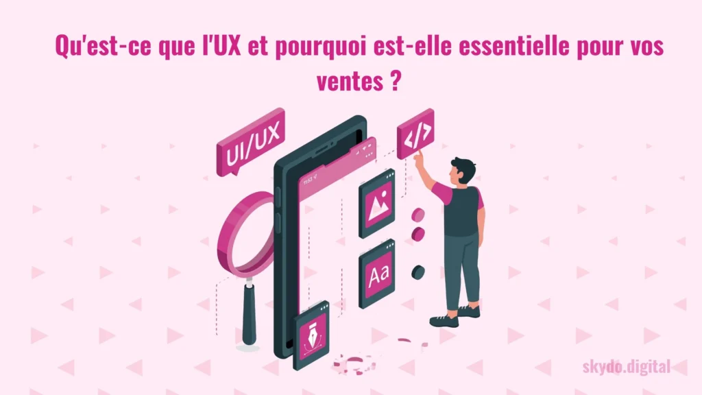 Quest-ce que lUX et pourquoi est-elle essentielle pour vos ventes