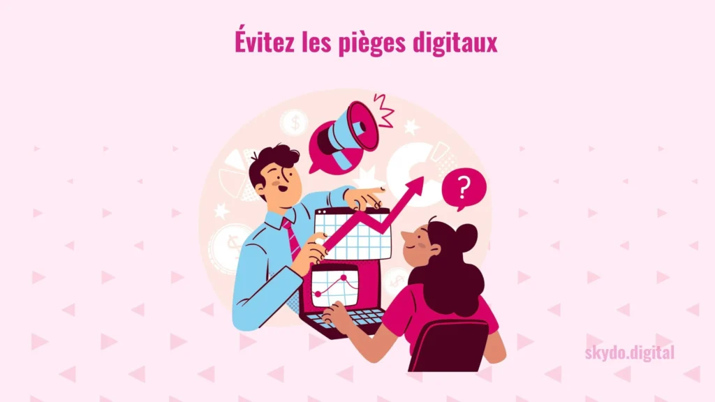 Évitez les pièges digitaux 1