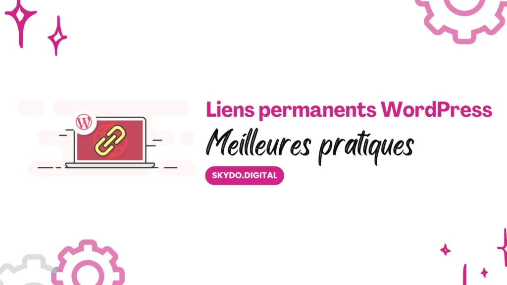 Optimiser les permaliens de votre site WordPress pour un meilleur SEO